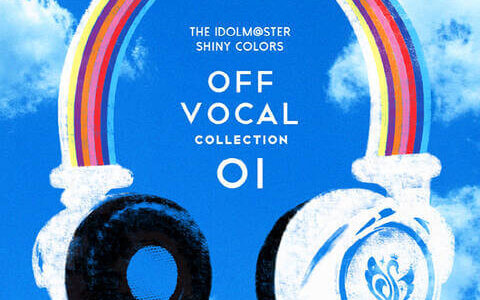 [2022.01.19] THE IDOLM@STER SHINY COLORS OFF VOCAL COLLECTION 01 [MP3 320K]